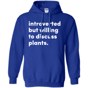 Introverted But Willing To Discuss Plants Hoodie