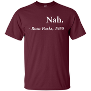 Nah Rosa Parks Shirt