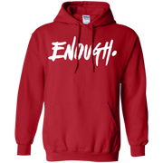 Enough Hoodie