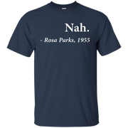 Nah Rosa Parks Shirt