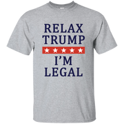 Relax Trump Im Legal Shirt