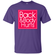 Back And Body Hurts Shirt