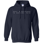 Your Brokenness Is Welcome Here Hoodie