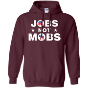 Jobs Not Mobs Hoodie