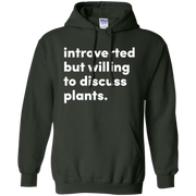 Introverted But Willing To Discuss Plants Hoodie