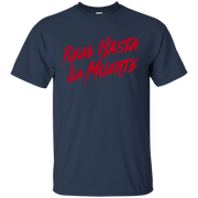 Real Hasta La Muerte Shirt