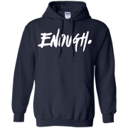 Enough Hoodie