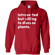 Introverted But Willing To Discuss Plants Hoodie