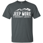 Jeep More Worry Less Shirt