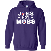 Jobs Not Mobs Hoodie