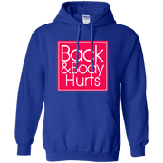 Back And Body Hurts Hoodie