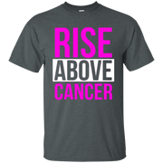 Rise Above Cancer Shirt