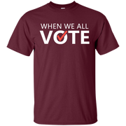 When We All Vote Shirt