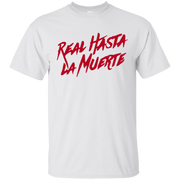 Real Hasta La Muerte Shirt