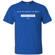 Are You Still Watching The Office Shirt