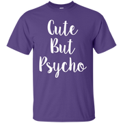 Cute But Psycho Shirt