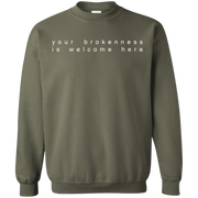 Your Brokenness Is Welcome Here Sweatshirt