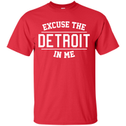 Excuse The Detroit In Me Shirt