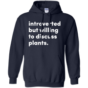 Introverted But Willing To Discuss Plants Hoodie