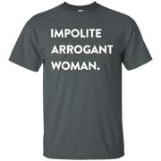 Impolite Arrogant Shirt Dark