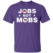 Jobs Not Mobs Shirt