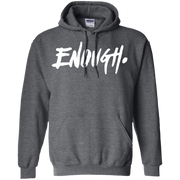 Enough Hoodie