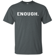 Enough T Shirt Gun Violence