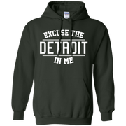 Excuse The Detroit In Me Hoodie