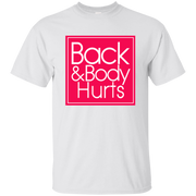 Back And Body Hurts Shirt