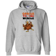 Gobble Til You Wobble Hoodie