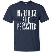 Nevertheless She Persisted Shirt