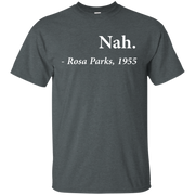 Nah Rosa Parks Shirt