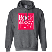 Back And Body Hurts Hoodie