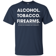 Alcohol Tobacco Firearms Shirt