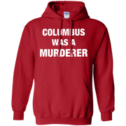 Columbus Was A Murderer Hoodie