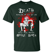 Death Smiles At All Of Us Only The Brave Smile Back Fairy Tail Shirt