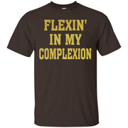 Flexin In My Complexion Shirt