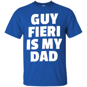 Guy Fieri Is My Dad Shirt