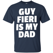 Guy Fieri Is My Dad Shirt