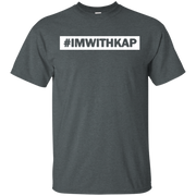 Hashtag I'm With Kap Shirt