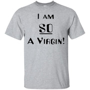 I Am So A Virgin Shirt