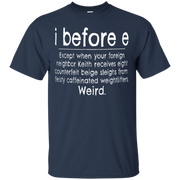 I Before E Shirt