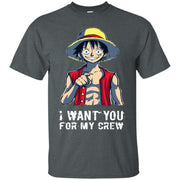 I Want You For My Crew One Piece Luffy Shirt