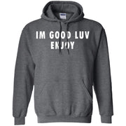 Im Good Luv Enjoy Hoodie