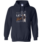 I'm The Psychotic Leo August Girl Hoodie