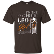 I'm The Psychotic Leo August Girl Shirt