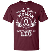 Never Underestimate A Woman Who Was Born As Leo Birthday Shirt