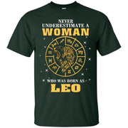 Never Underestimate A Woman Who Was Born As Leo Zodiac Shirt