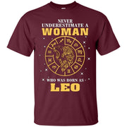 Never Underestimate A Woman Who Was Born As Leo Zodiac Shirt