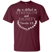 She Is Clothed In Strength And Signity Shirt
